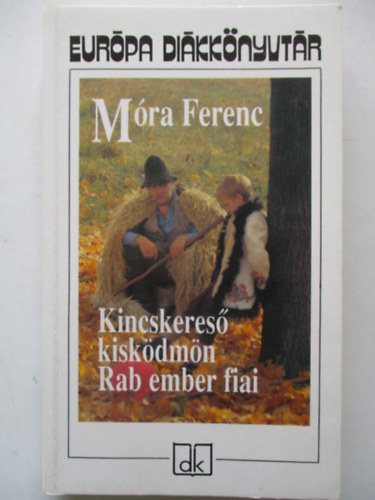 Mra Ferenc - Kincskeres kiskdmn - Rab ember fiai - Eurpa dikknyvtr