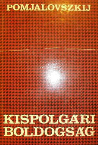 Nyikolaj Pomjalovszkij - Kispolgri boldogsg