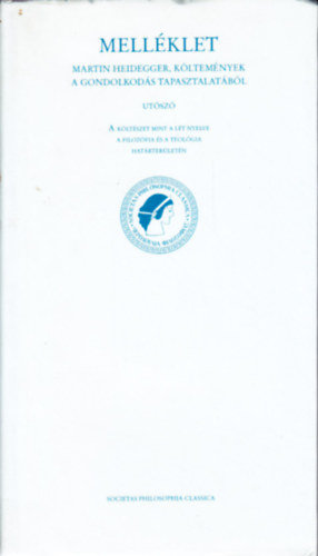 Ferge Gábor - Melléklet, Martin Heidegger, költemények a gondolkodás tapasztalatából - Utószó: A költészet mint a lét nyelve a filozófia és teológia határterületén