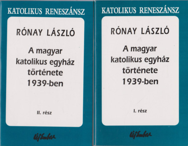 R�nay L�szl� - A magyar katolikus egyh�z t�rt�nete 1939-ben I-III.