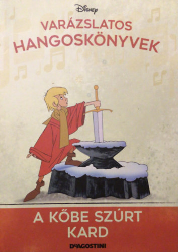 Marta Lenartowicz (szerk.) - A kbe szrt kard - Disney Varzslatos hangosknyvek
