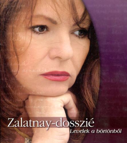 Szabadi Klaudia M�rta- Scherer Zsuzsa - Zalatnay-dosszi� (Levelek a b�rt�nb�l)