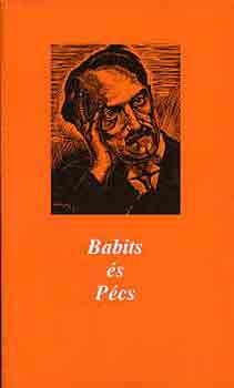 Tüskés Tibor (szerk.) - Babits és Pécs