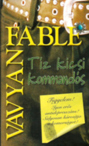 Vavyan Fable - T�z kicsi kommand�s  + Ez�steg�r+V�szbej�rat 3db