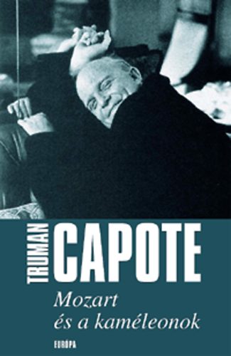 Truman Capote - Mozart és a kaméleonok