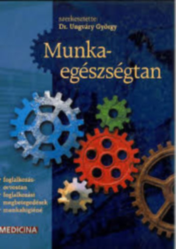 Ungváry György - Munkaegészségtan (2. javított kiadás)