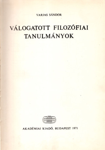 Varjas Sndor - Vlogatott filozfiai tanulmnyok /Varjas/