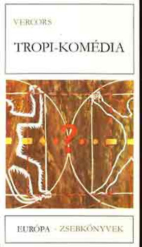 Vercors, Soml� Vera (szerk.) - Tropi-kom�dia (Les animaux d�natur�s) - Eur�pa Zsebk�nyvek 231.