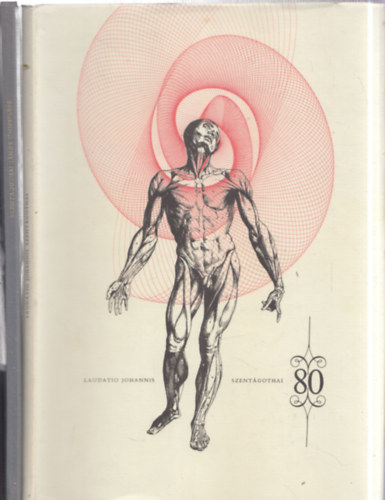 2 db. m�: Laudatio Johannis Szent�gothai + Szent�gothai J�nos �nnepl�se (sz�mozottak)