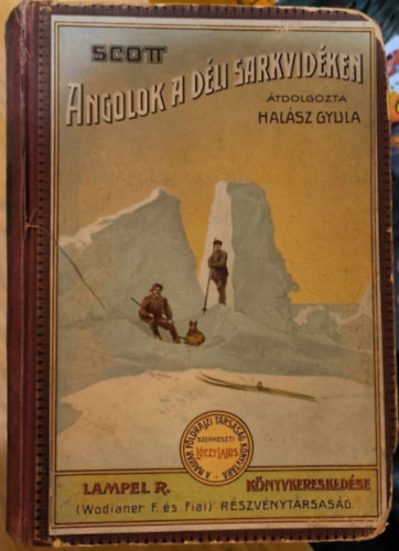 Scott (tdolgozta: Halsz Gyula) - Angolok a Dli sarkvidken 1911