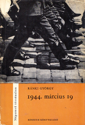 Ránki György - 1944. március 19. (Magyarország német megszállása)