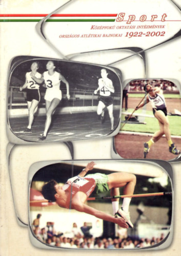Christin Lszl, Kovcs Istvn - Kzpfok oktatsi intzmnyek orszgos atltika bajnokai (1922-2002).