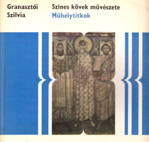 Granaszti Szilvia - Sznes kvek mvszete (Mhelytitkok)