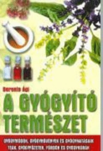 Berente gi - A gygyt termszet - Gygymdok, gygynvnyek s gygyhatsaik, tek, gygyfzetek, frdk s gygykrk
