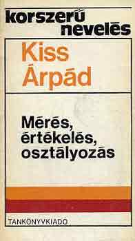 Kiss �rp�d - M�r�s, �rtekel�s, oszt�lyoz�s