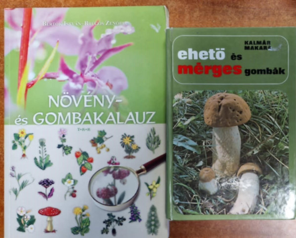 Kalmr Zoltn-Makara Gyrgy, Bertk Istvn - 2db Gombs knyv:Nvny- s gombakalauz+Ehet s mrges gombk