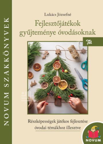 Lukács Józsefné - Fejlesztőjátékok gyűjteménye óvodásoknak - Tél
