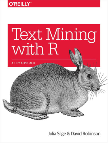 Julisa Silge, David Robinson - Text Mining with R