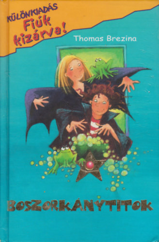 Thomas Brezina - Boszork�nytitok (Fi�k kiz�rva! - K�l�nkiad�s)