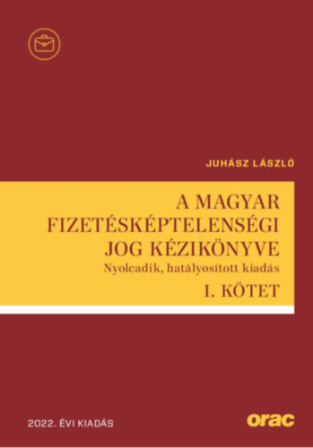 Juhsz Lszl - A magyar fizetskptelensgi jog kziknyve I-II.