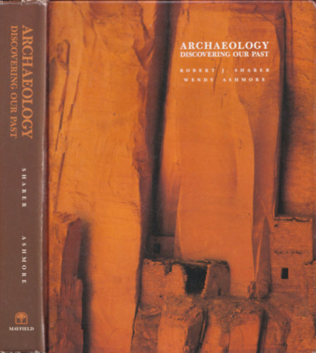 Robert J. Sharer, Wendy Ashmore - Archaeology - Discovering our past
