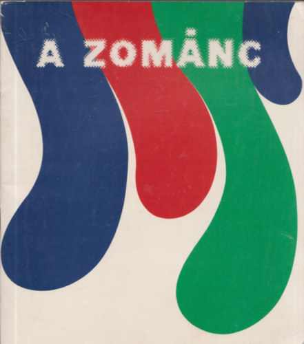 A zomnc (Killts a Vigad Galriban a Magyar Npkztrsasg Mvszeti Alapjnak killt termben 1984. jnius 21-jlius 22.)