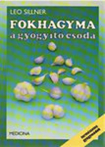 Leo Sillner - Fokhagyma a gygyt csoda