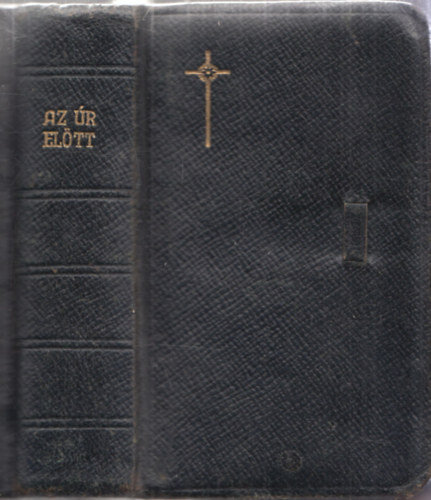 Szunyogh Xavér Ferenc - Az úr előtt (Imádságos és énekeskönyv művelt közönség számára)