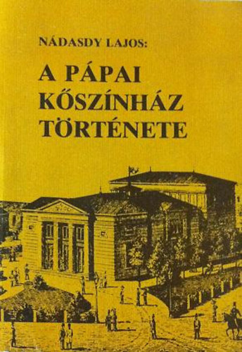 N�dasdy Lajos - A p�pai k�sz�nh�z t�rt�nete