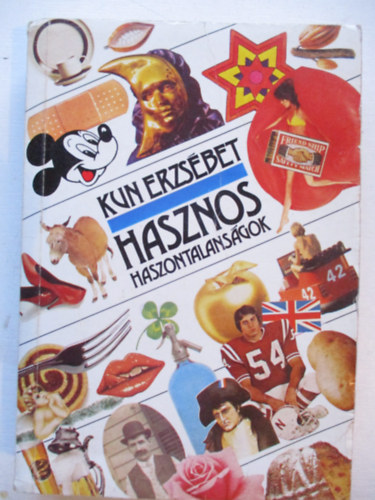 Kun Erzsbet - Hasznos haszontalansgok