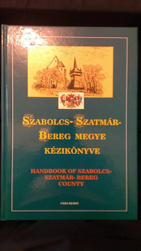 Dr. Kasza Sndor (fszerk.) - Szabolcs-Szatmr-Bereg megye kziknyve (Magyarorszg megyei kziknyvei 15.)
