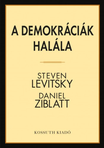 Steven Levitsky, Ziblatt, Daniel - A demokrcik halla