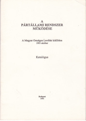 Tamska Pter (sszell.) - A prtllami rendszer mkdse - A Magyar Orszgos Levltr killtsa 1993 oktber