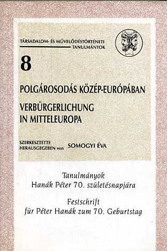 Somogyi va (szerk) - Polgrosods Kzp-Eurpban (Tanulmnyok Hank Pter 70. szletsnapjra)