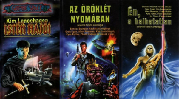 Hackett-Egan-Newmann-Lancehagen-Potter-Palmer..., Kim Lancehagen, Nemes Istv�n (szerk.) - 3 db Science fiction antol�gia: Az �r�kl�t nyom�ban + Isten haj�i + �n, a halhatatlan