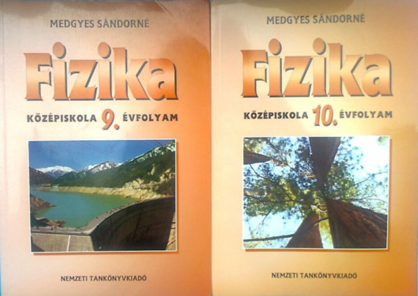 Medgyes S�ndorn� - Fizika - k�z�piskola  9. �vfolyam + Fizika - k�z�piskola 10. �vfolyam (2 k�tet)