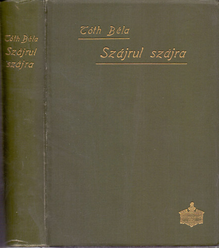 Gy�jt�tte �s magyar�zza; T�th B�la - Sz�jrul sz�jra - A magyars�g sz�ll� �g�i (M�sodik, jav�tott �s b�v�tett kiad�s)