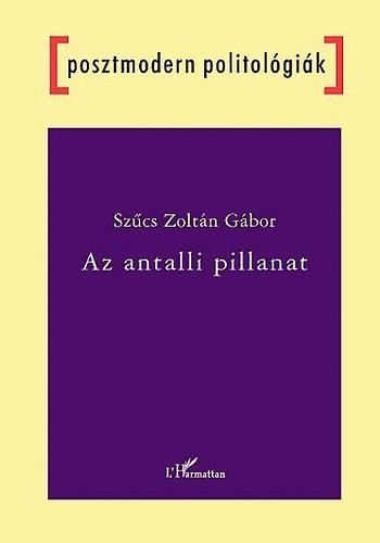 Szcs Zoltn Gbor - Az antalli pillanat