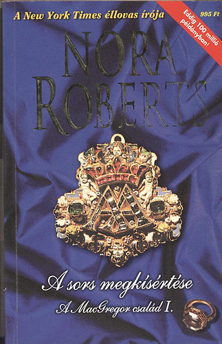 J. D. Robb (Nora Roberts) - A sors megksrtse      A MacGregor csald I.