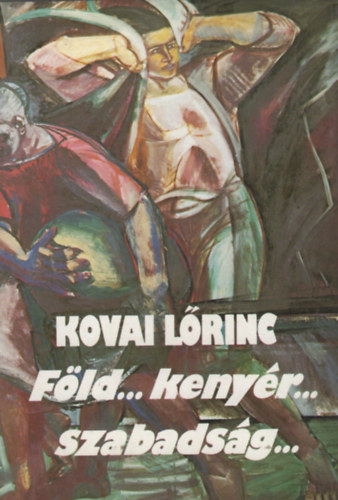Kovai L�rinc - F�ld...keny�r...szabads�g...