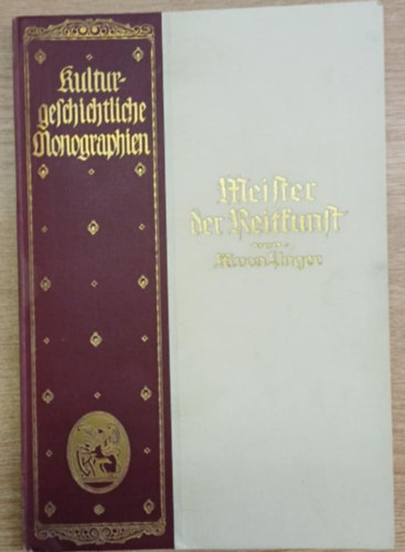 W. von Unger - Meister der Reitkunst (A lovasmvszet mestere)