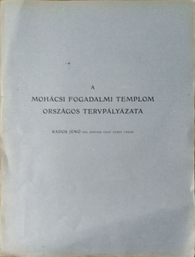 Rados Jenő - A mohácsi fogadalmi templom országos tervpályázata