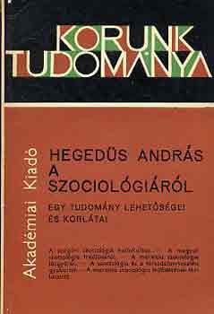Heged�s Andr�s - A szociol�gi�r�l