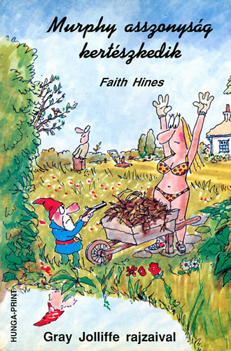 Faith Hines - Murphy asszonyság kertészkedik
