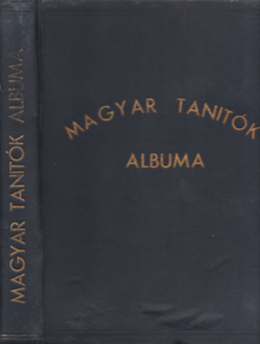 Hefty György (főszerk.) - Magyar tanítók albuma