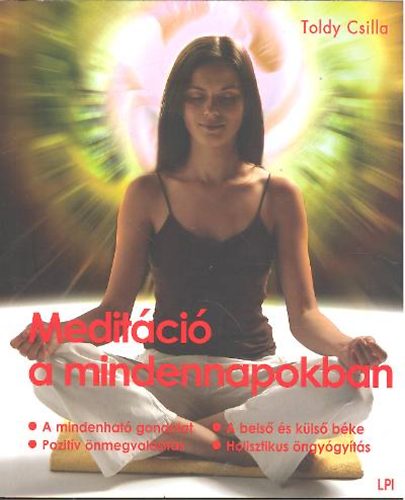 Toldy Csilla - Meditci a mindennapokban