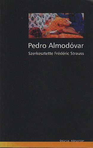 Frdric Strauss (szerk.) - Pedro Almodvar- rsok, beszlgetsek