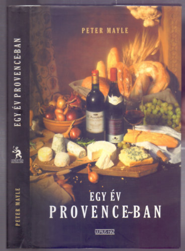 Peter Mayle, Szerk.: Zsámboki Mária, Ford.: Füzéki Eszter - Egy év Provence-ban (A Year in Provence)