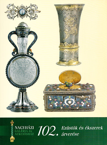 Nagyházi galéria - Nagyházi Galéria és Aukciósház 102. - Ezüstök és ékszerek árverése (2003. december 13.)