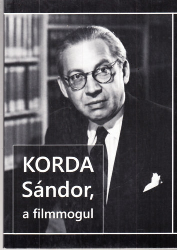 Vermes Judit (szerk.) - Korda S�ndor, a filmmogul